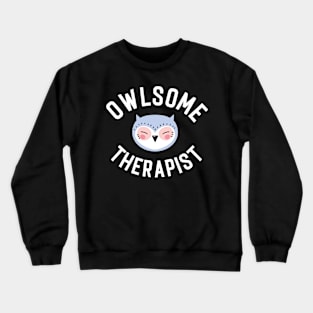 Owlsome Therapist Pun - Funny Gift Idea Crewneck Sweatshirt